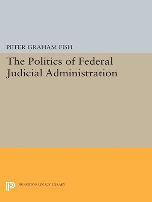 cover image of The Politics of Federal Judicial Administration